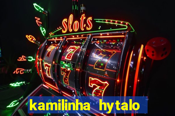kamilinha hytalo santos idade